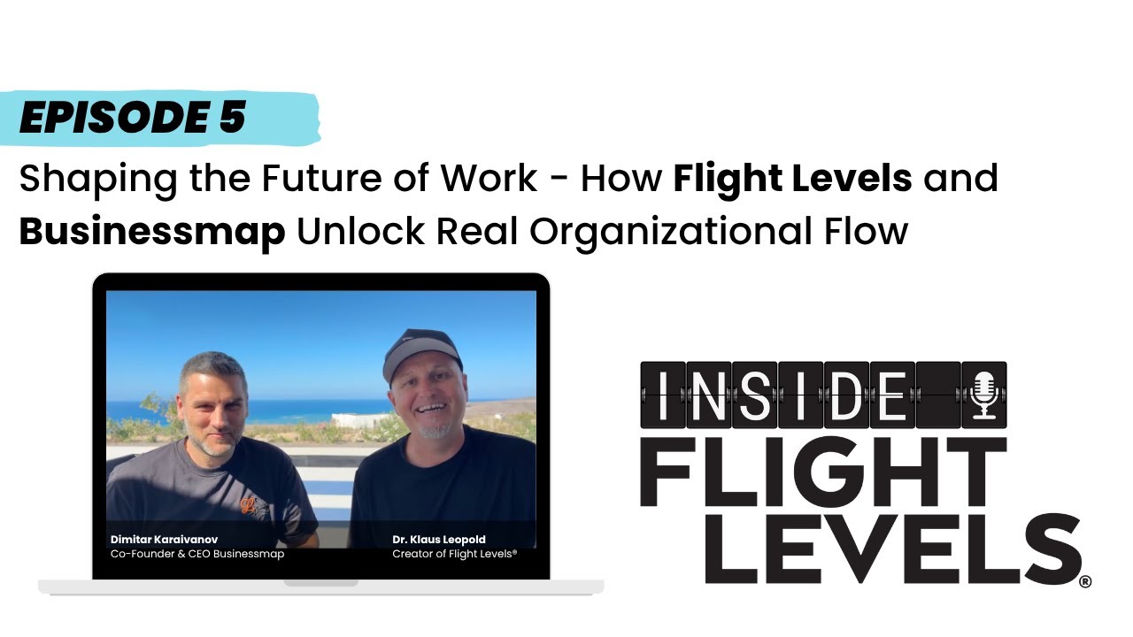 Visual: Shaping the Future of Work – How Flight Levels and Businessmap Unlock Real Organizational Flow